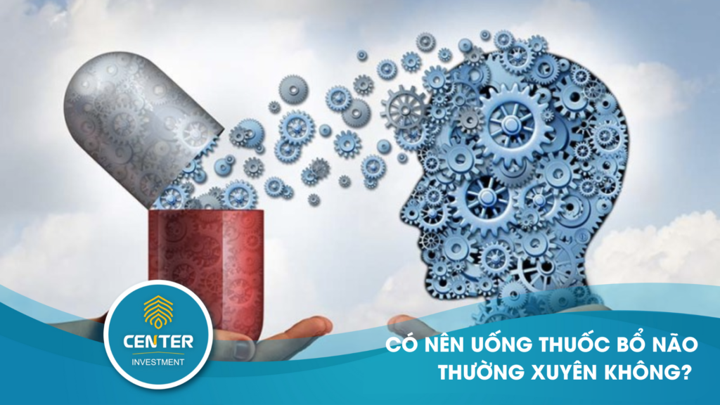 Có nên uống thuốc bổ não thường xuyên không?